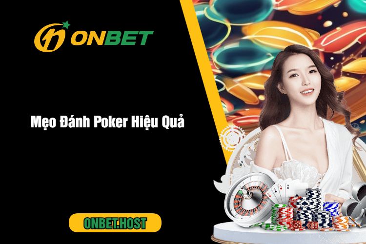 Mẹo Đánh Poker Hiệu Quả